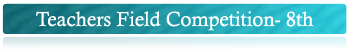 Teachers Field Competition- 8th  